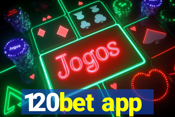 120bet app